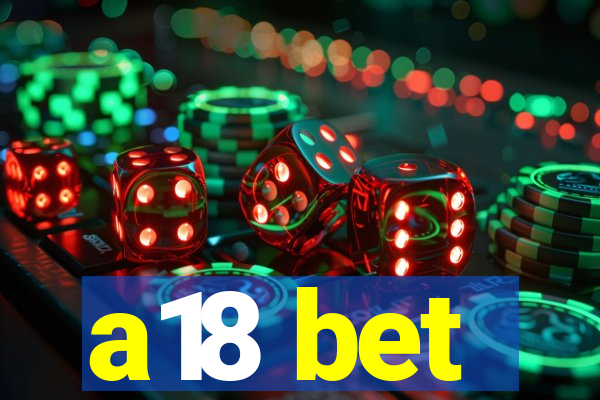 a18 bet
